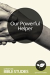 Our Powerful Helper Our Powerful Helper