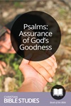 Psalms: Assurance of God's Goodness Psalms: Assurance of God's Goodness