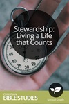 Stewardship: Living a Life that Counts Stewardship: Living a Life that Counts