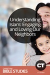 Understanding Islam: Engaging and Loving Our Neighbors Understanding Islam: Engaging and Loving Our Neighbors