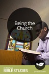 Being the Church Being the Church