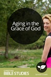 Aging in the Grace of God