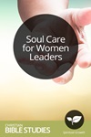 Soul Care for Women Leaders