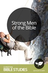 Strong Men of the Bible Strong Men of the Bible