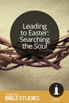 Leading to Easter: Searching the Soul