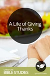 A Life of Giving Thanks A Life of Giving Thanks