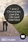 1 and 2 Chronicles: Live the Life God Intended