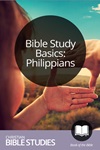 Bible Study Basics: Philippians Bible Study Basics: Philippians