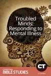 Troubled Minds: Responding to Mental Illness Troubled Minds: Responding to Mental Illness