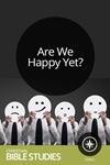 Are We Happy Yet? Are We Happy Yet?