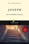 Joseph: How God Builds Character Joseph: How God Builds Character