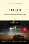 Elijah: Living Securely in an Insecure World Elijah: Living Securely in an Insecure World