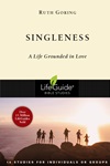 Singleness: A Life Grounded in Love Singleness: A Life Grounded in Love
