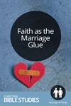Faith as the Marriage Glue Faith as the Marriage Glue