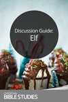 Discussion Guide: Elf Discussion Guide: Elf