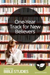 One-Year Track for New Believers One-Year Track for New Believers