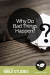 Why Do Bad Things Happen? Why Do Bad Things Happen?