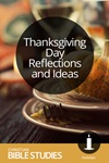 Thanksgiving Day Reflections and Ideas Thanksgiving Day Reflections and Ideas