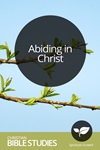 Abiding in Christ Abiding in Christ