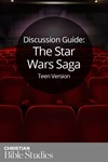 The Star Wars Saga—Teen Version The Star Wars Saga—Teen Version