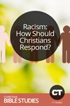 Racism: How Should Christians Respond? Racism: How Should Christians Respond?