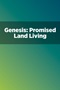 Genesis: Promised Land Living