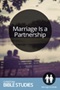 Marriage Is a Partnership Marriage Is a Partnership