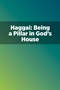 Haggai: Being a Pillar in God's House