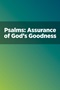 Psalms: Assurance of God's Goodness