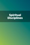 Spiritual Disciplines