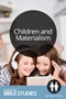 Children and Materialism Children and Materialism