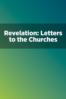 Revelation: Letters to the Churches