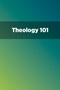 Theology 101 Theology 101