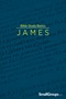 Bible Study Basics: James Bible Study Basics: James
