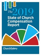 The 2019 State of Church Compensation Report The 2019 State of Church Compensation Report