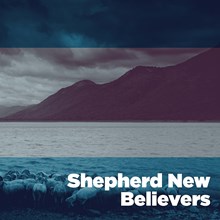 Shepherd New Believers Shepherd New Believers