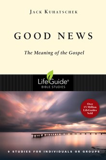 Good News: The Meaning of the Gospel