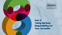 8 Simple (but not easy) Rules for Movement: Part 2 - Taking Spiritual Responsibility for Your Jerusalem
