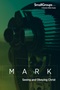 Mark: Seeing and Obeying Christ Mark: Seeing and Obeying Christ