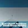 Best Church Practices: Small-Group Ministry