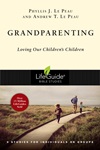 Grandparenting: Loving Our Children's Children Grandparenting: Loving Our Children's Children