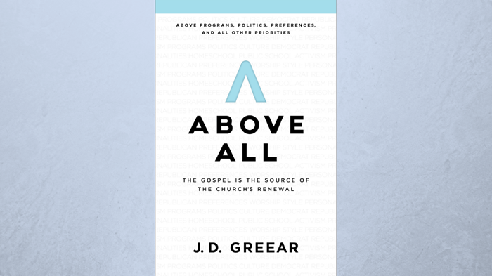 One-on-One with J.D. Greear on the Gospel ‘Above All’ Else One-on-One with J.D. Greear on the Gospel ‘Above All’ Else