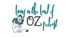Living in the Land of Oz Podcast