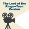 The Lord of the Rings Trilogy—Teen Version