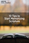 10 Tips to Start Memorizing Scripture 10 Tips to Start Memorizing Scripture
